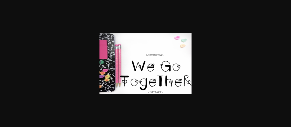 We Go Together Font Poster 1