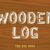 Wooden Log Font