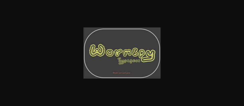 Wormspy Font Poster 4