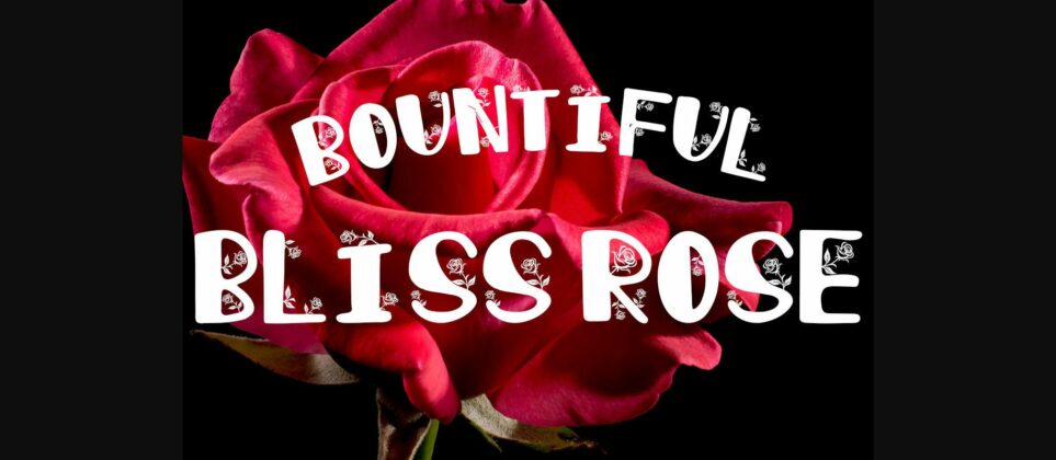 Bountiful Bliss Rose Font Poster 1