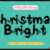 Christmas Bright 13 Font