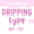 Drippingtype Font