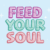 Feed Your Soul Font