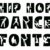 Hip Hop Dance Font