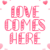 Love Comes Here Font