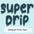 Super Drip Font