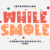 While Smole Font