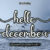 Hello December