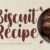 Biscuit Recipe