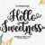 Hello Sweetness
