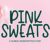 Pink Sweats