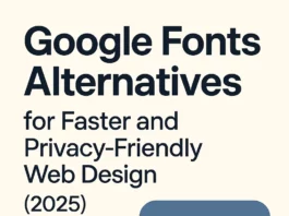 Promotional image showing "Google Fonts Alternatives for Faster and Privacy-Friendly Web Design (2025)" in bold typography on a light background.